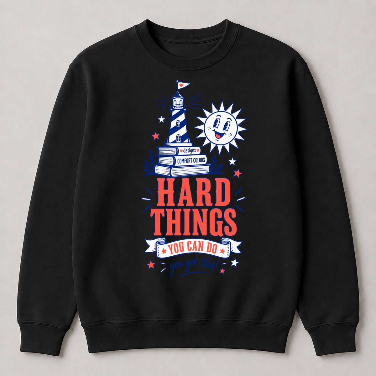 Hard Things You Can Do – Gildan 18000 Sweatshirt