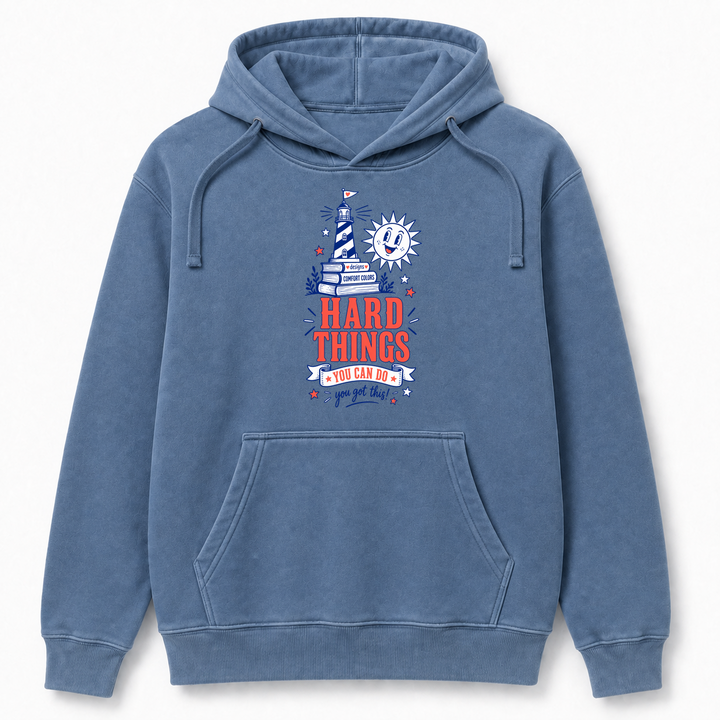 Hard Things You Can Do – Comfort Colors 1567 Hoodie
