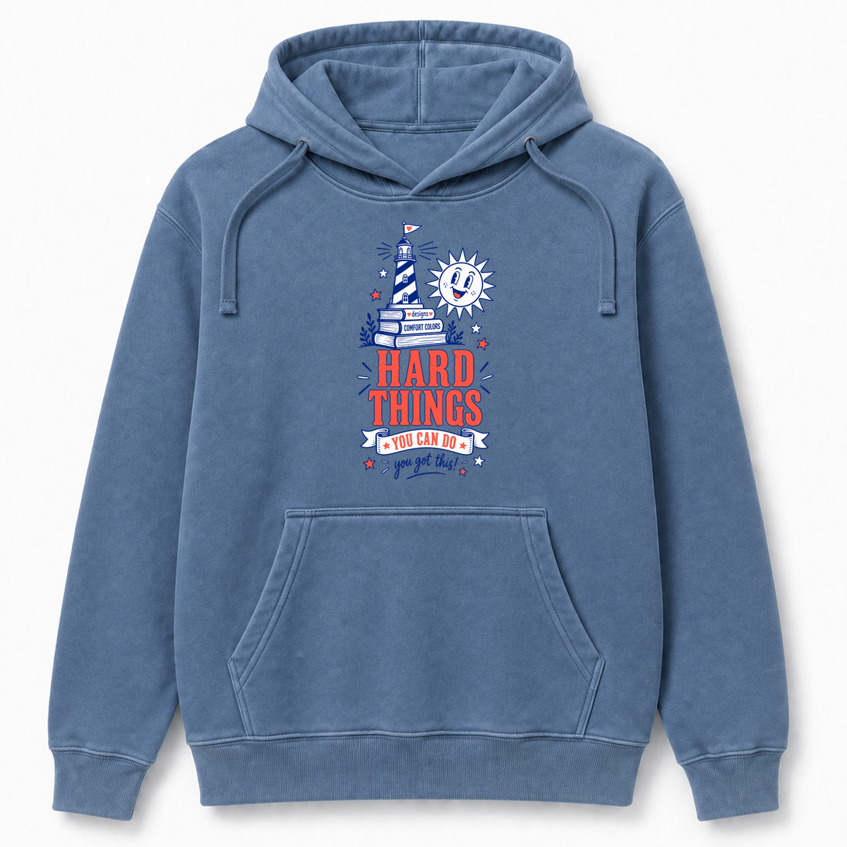 Hard Things You Can Do – Comfort Colors 1567 Hoodie